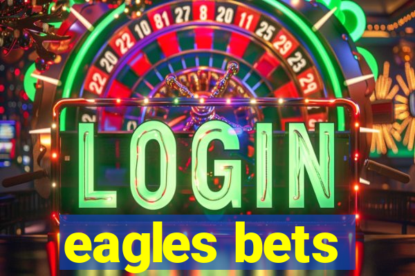 eagles bets