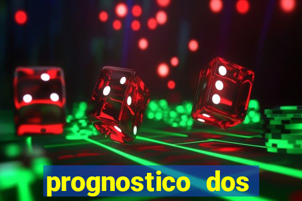 prognostico dos jogos de hoje