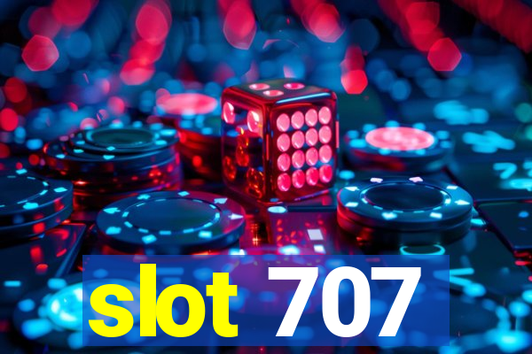 slot 707