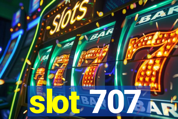 slot 707