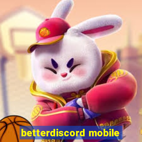 betterdiscord mobile