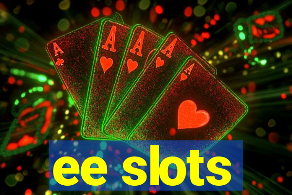 ee slots