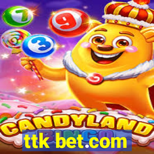 ttk bet.com