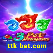 ttk bet.com