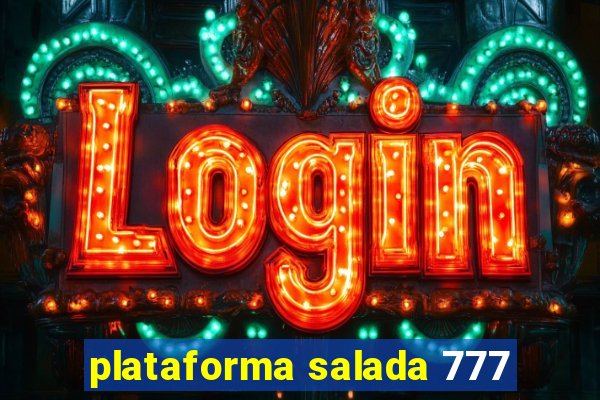 plataforma salada 777
