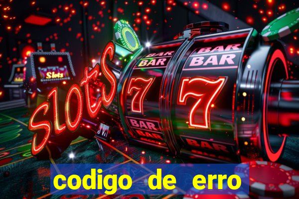 codigo de erro s105 bet365