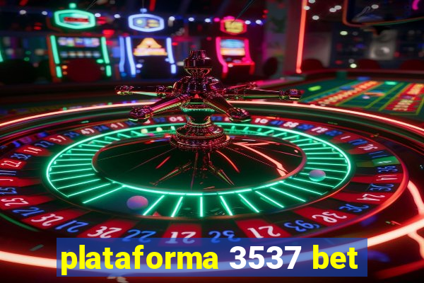 plataforma 3537 bet