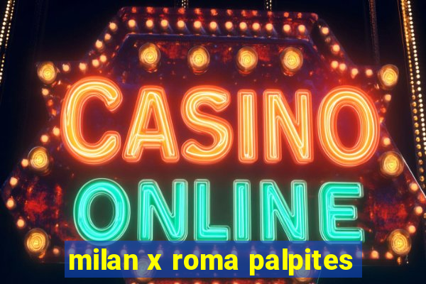 milan x roma palpites