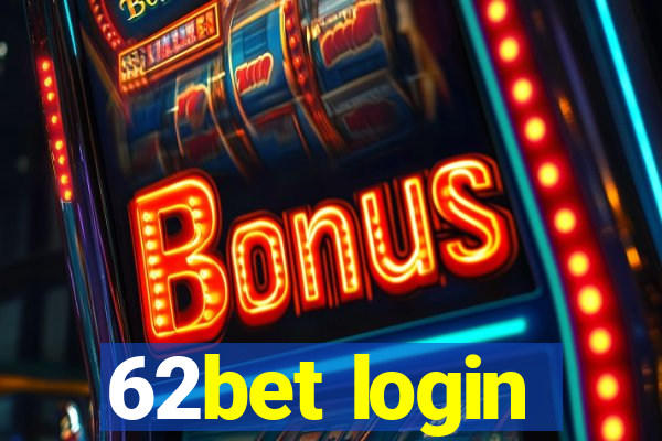 62bet login
