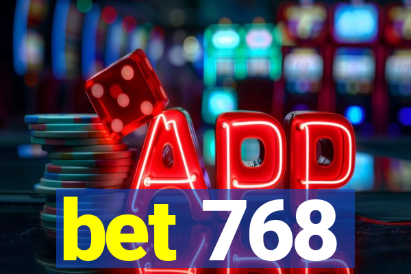 bet 768