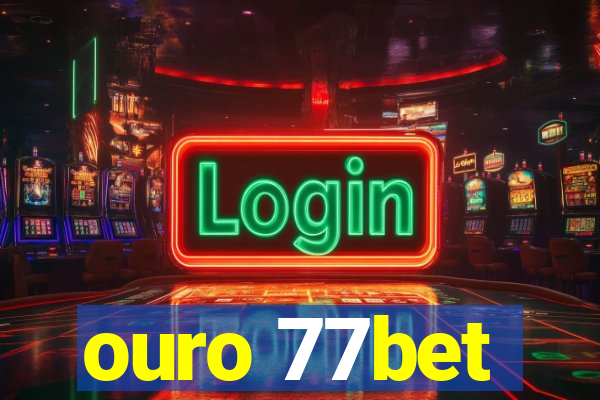 ouro 77bet