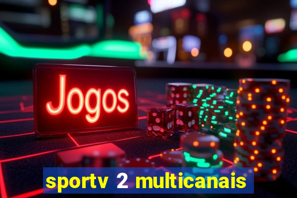 sportv 2 multicanais