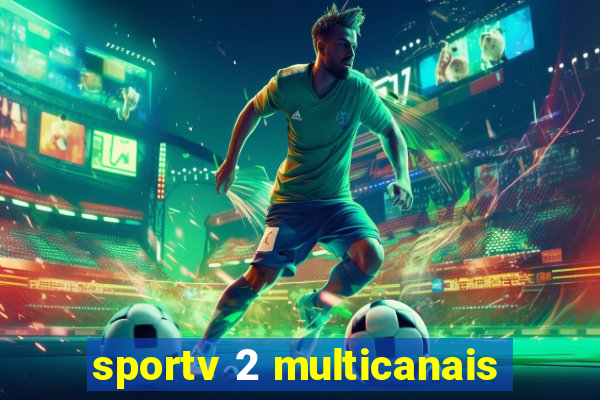 sportv 2 multicanais