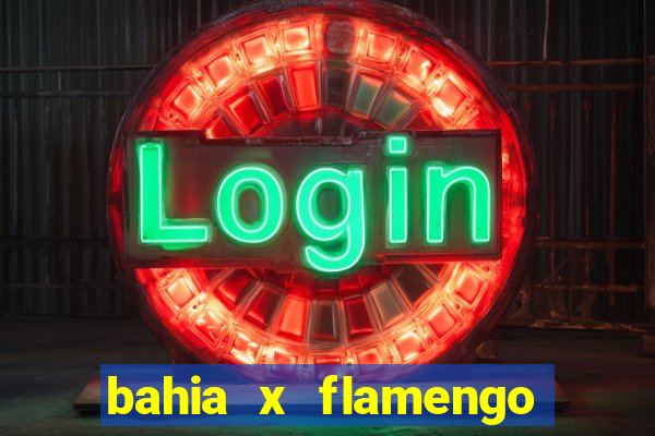 bahia x flamengo ao vivo hd