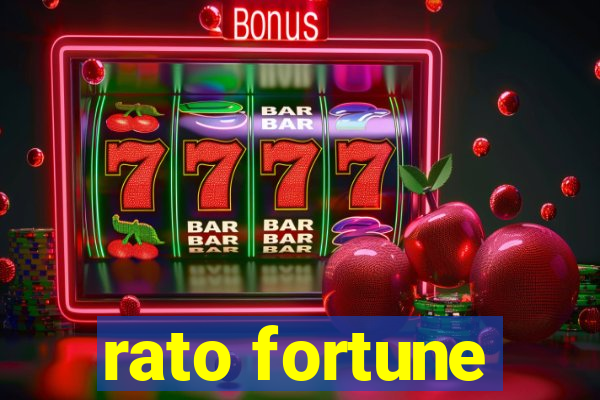 rato fortune