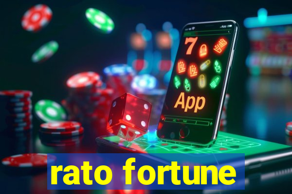 rato fortune
