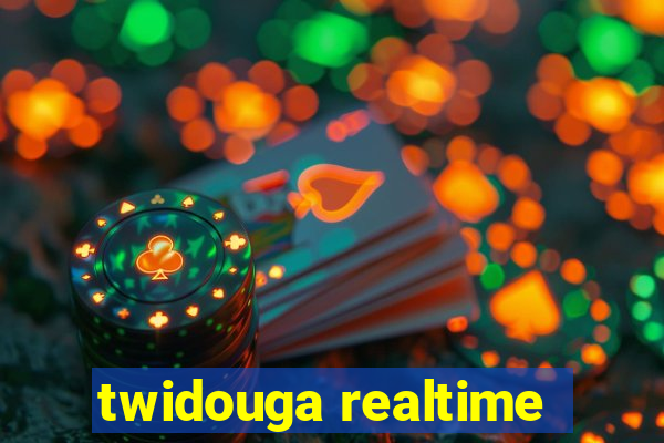 twidouga realtime