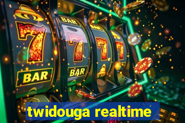 twidouga realtime