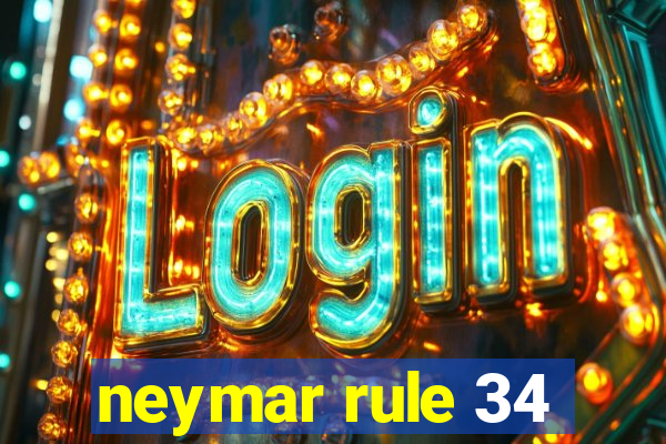 neymar rule 34