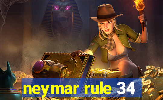 neymar rule 34