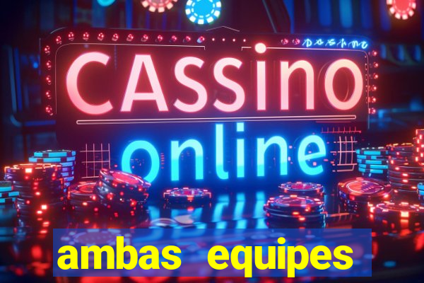 ambas equipes marcam ou mais de 2.5