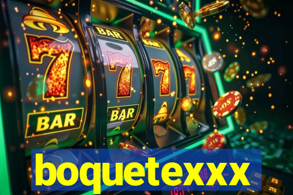boquetexxx