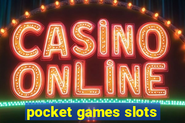 pocket games slots