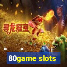 80game slots