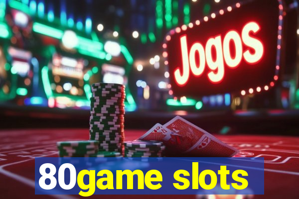 80game slots