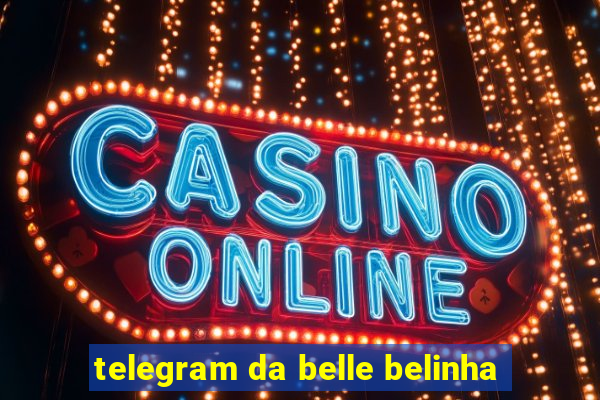 telegram da belle belinha