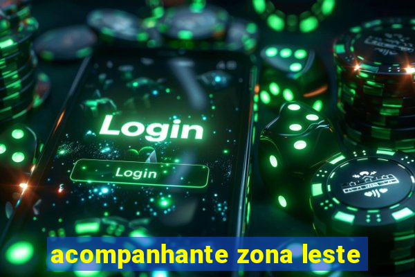 acompanhante zona leste