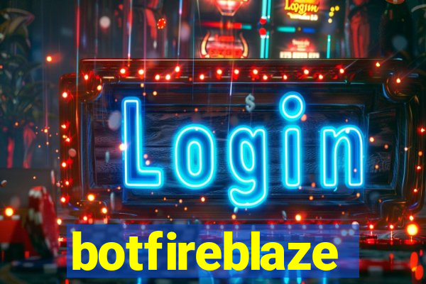 botfireblaze
