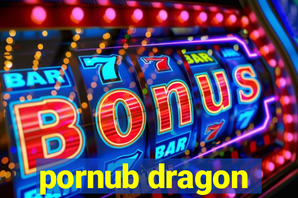 pornub dragon