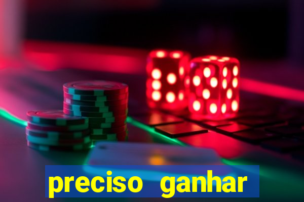preciso ganhar dinheiro urgente