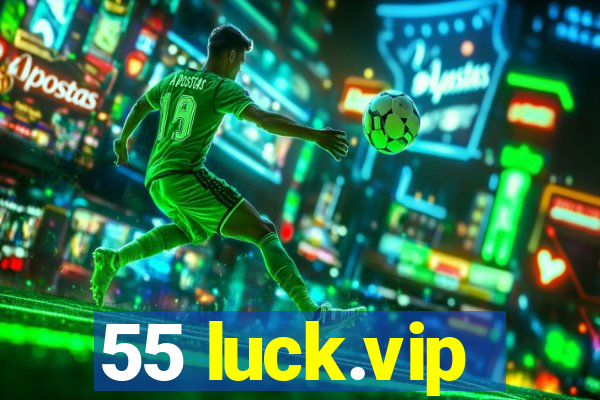 55 luck.vip