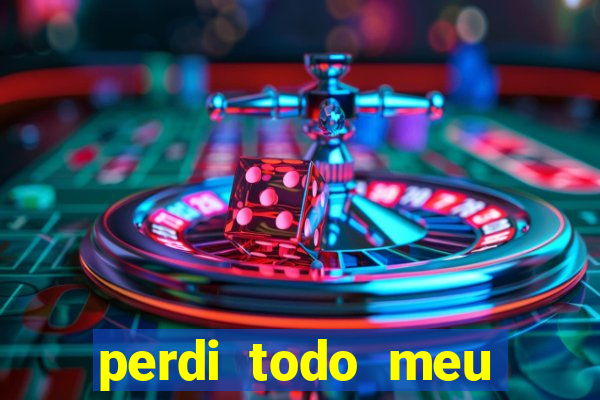 perdi todo meu dinheiro em apostas