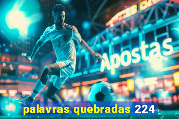 palavras quebradas 224