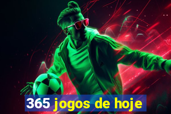 365 jogos de hoje