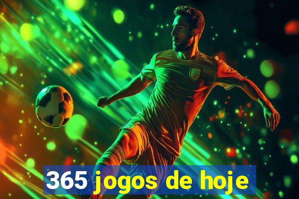 365 jogos de hoje