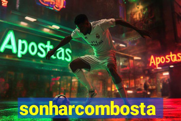 sonharcombosta