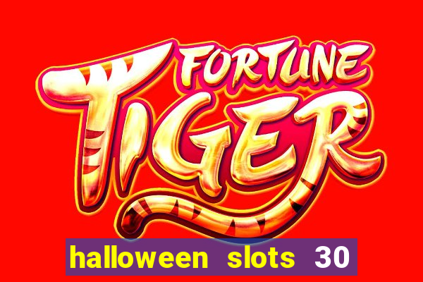halloween slots 30 linhas multi jogos