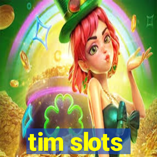 tim slots