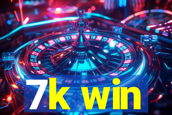 7k win