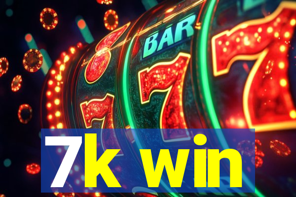 7k win