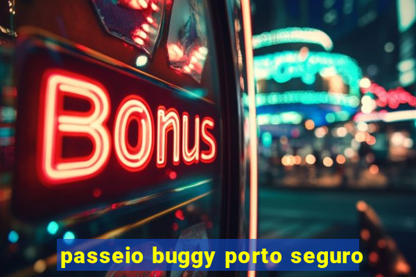 passeio buggy porto seguro