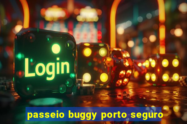 passeio buggy porto seguro