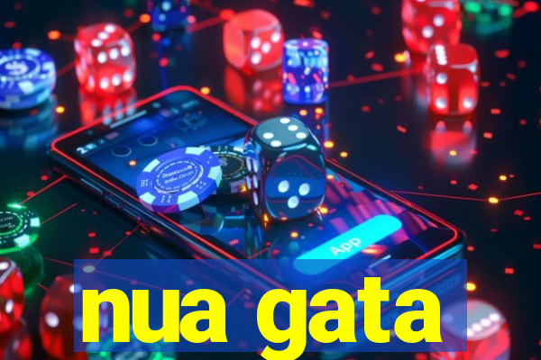 nua gata