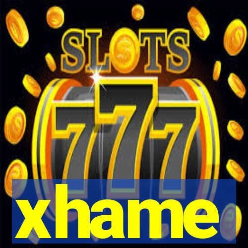 xhame