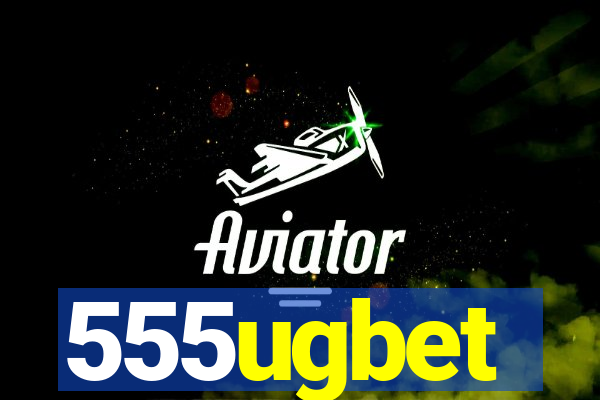 555ugbet
