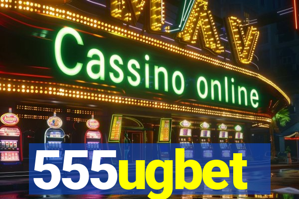 555ugbet